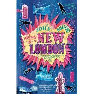 Welcome to New London: Journeys and encounters in the post-Olympic city -- John
